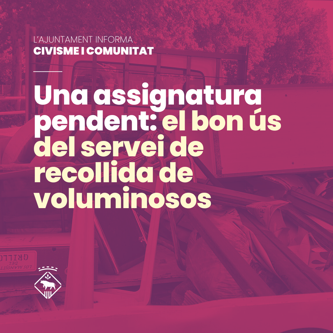 Una assignatura pendent: el bon ús del servei de recollida de voluminosos